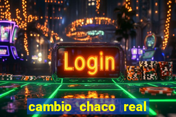 cambio chaco real en guarani